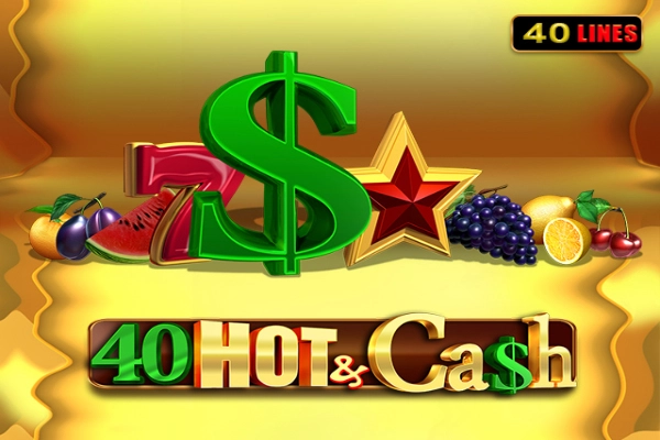 40 Hot & Cash